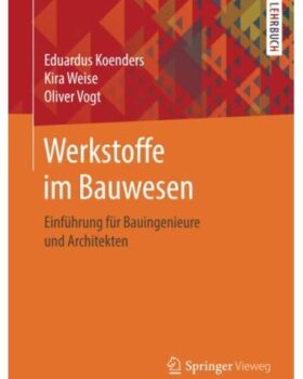 Werkstoffe im Bauwesen Einführung für Bauingenieure und Architekten