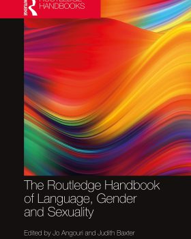 The Routledge Handbook of Language Gender and Sexuality