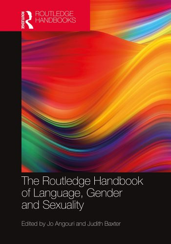 The Routledge Handbook of Language Gender and Sexuality