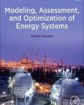 Modeling Assessment and Optimization of Energy Systems