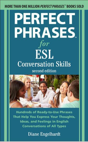 Perfect Phrases for ESL Conversation Skills 2nd
