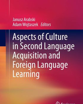 Aspects of Culture in Second Language Acquisition and Foreign Language Learning