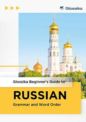 Beginners Guide to Russian Grammar and Word Order