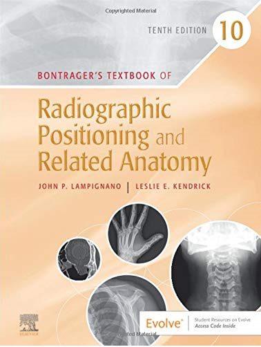Bontragers Textbook of Radiographic Positioning and Related Anatomy