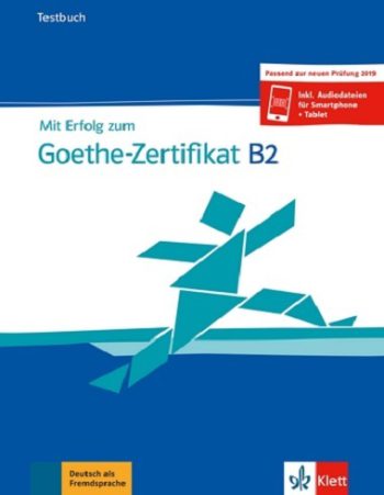 Mit Erfolg zum Goethe Zertifikat B2 Testbuch