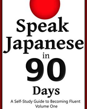 Speak Japanese in 90 Days