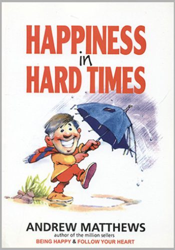 Happiness In Hard Times