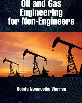 Oil and Gas Engineering for Non Engineers