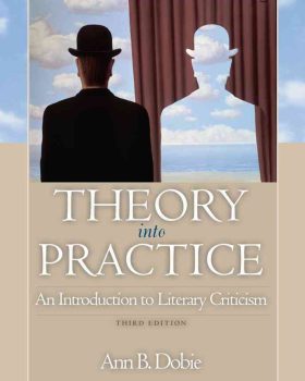 Theory into Practice An Introduction to Literary Criticism 3rd