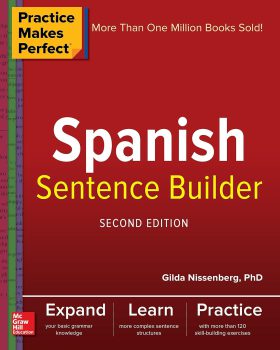 Practice Makes Perfect Spanish Sentence Builder Second Edition