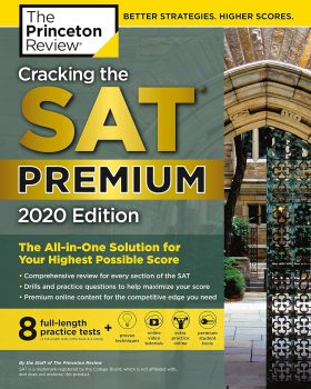 Cracking the SAT Premium 2020 Edition with 8 Practice Tests