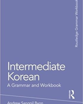 Intermediate Korean A Grammar and Workbook