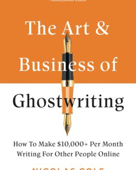 The Art & Business Of Ghostwriting
