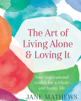 The Art of Living Alone and Loving It