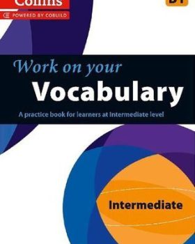 Work on Your Vocabulary Intermediate