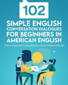 102 Simple English Conversation Dialogues For Beginners in American English