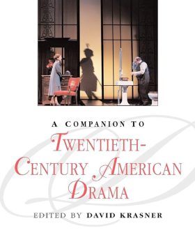A Companion to Twentieth Century American Drama