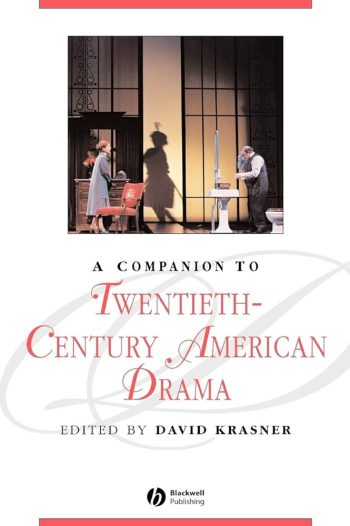 A Companion to Twentieth Century American Drama