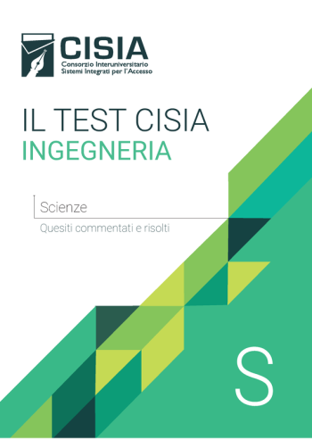 Il test Cisia ingegneria Scienze Quesiti commentati e risolti