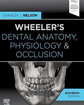 Wheelers Dental Anatomy Physiology and Occlusion 11th