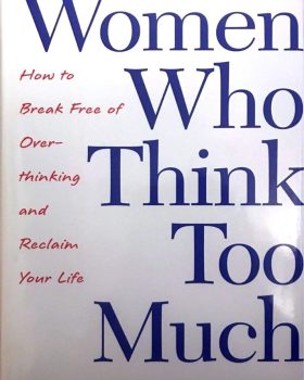 Women Who Think Too Much
