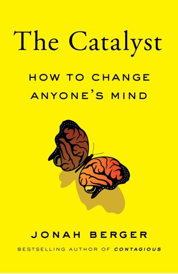The Catalyst How to Change Anyones Mind