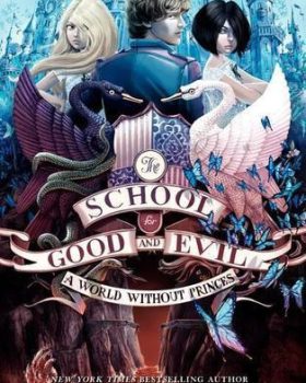 The School for Good and Evil A World Without Princes