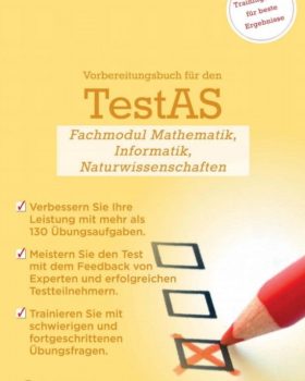 Vorbereitungsbuch fur den TestAs Fachmodul Mathematik Informatik Naturwissenschaften