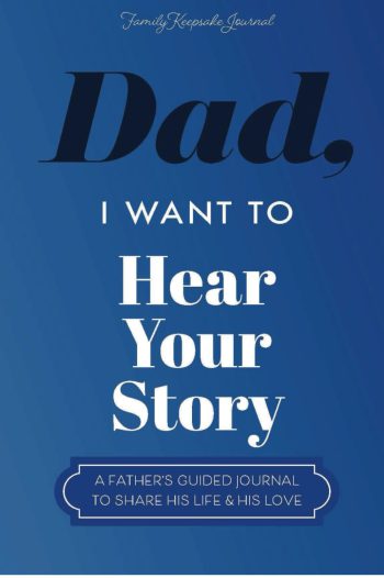 Dad I Want to Hear Your Story