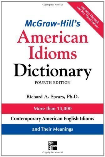 McGraw Hills American Idioms Dictionary 4th