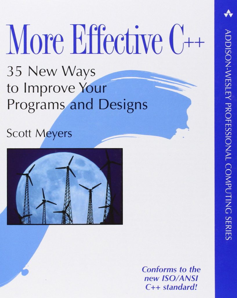 More Effective C++ 35 New Ways to Improve Your Programs and Designs