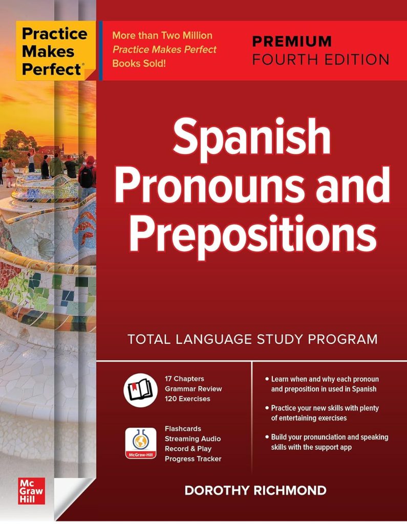 Practice Makes Perfect Spanish Pronouns and Prepositions Premium 4th