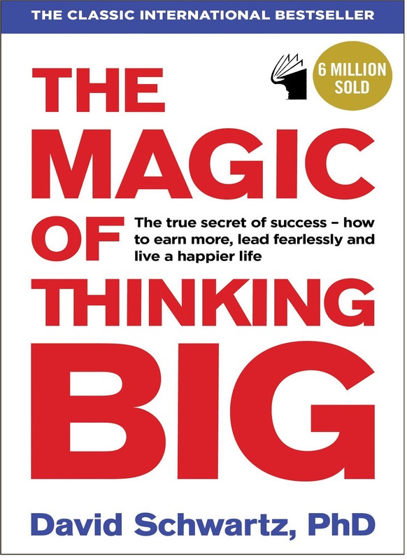 The Magic of Thinking Big