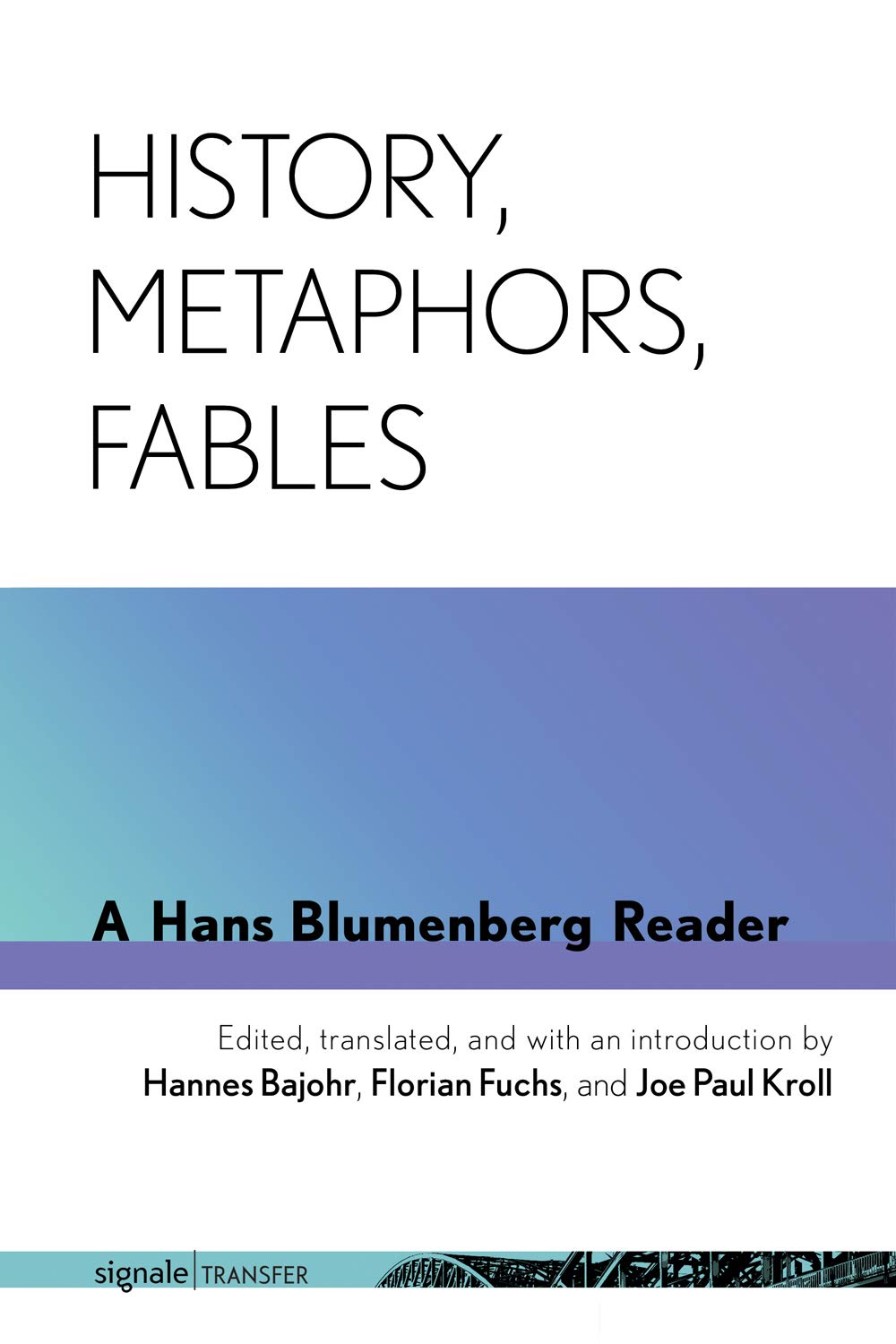 History Metaphors Fables A Hans Blumenberg Reader