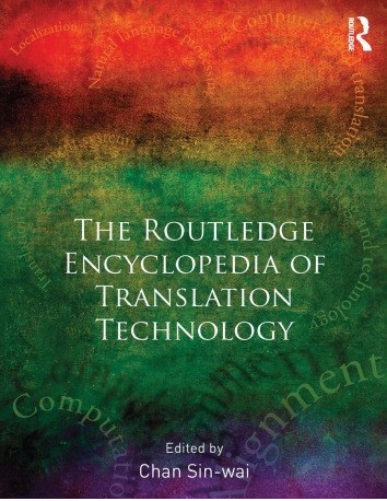 Routledge Encyclopedia of Translation Technology