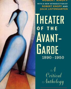 Theater of the Avant Garde 1890-1950 A Critical Anthology