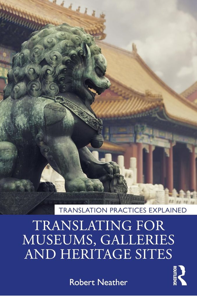 Translating for Museums Galleries and Heritage Sites