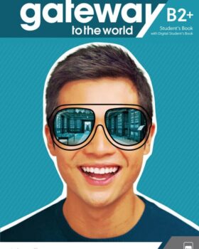 Gateway to the World B2+ Student s Book