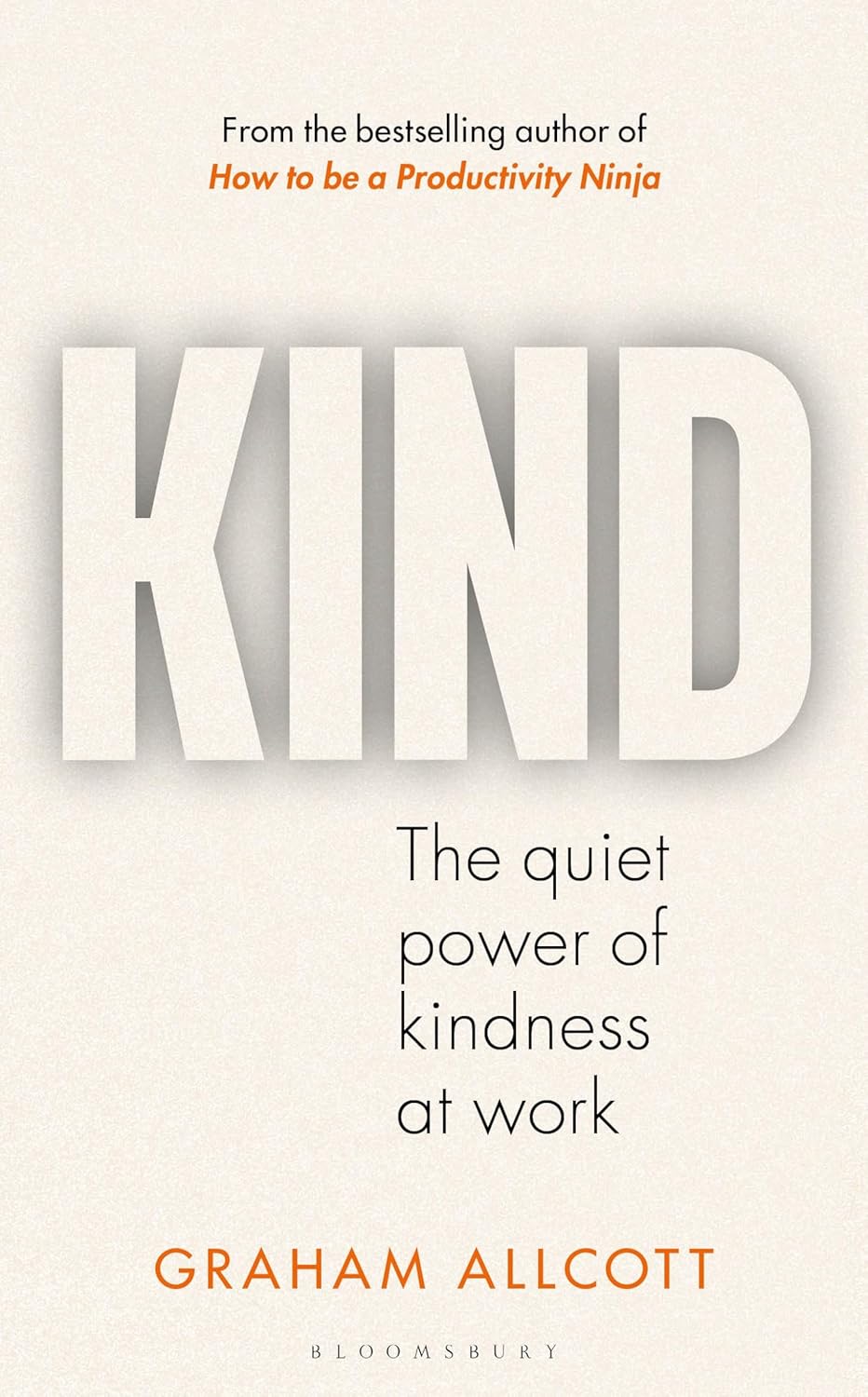 KIND The quiet power of kindness at work