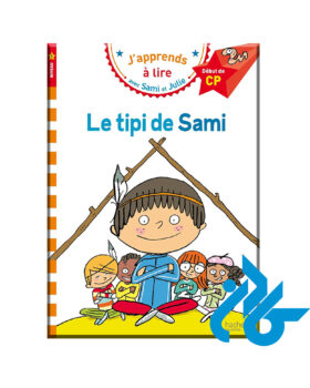 Japprends a lire avec Sami et Julie Le tipi de Sami
