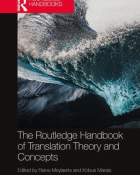 The Routledge Handbook of Translation Theory and Concepts