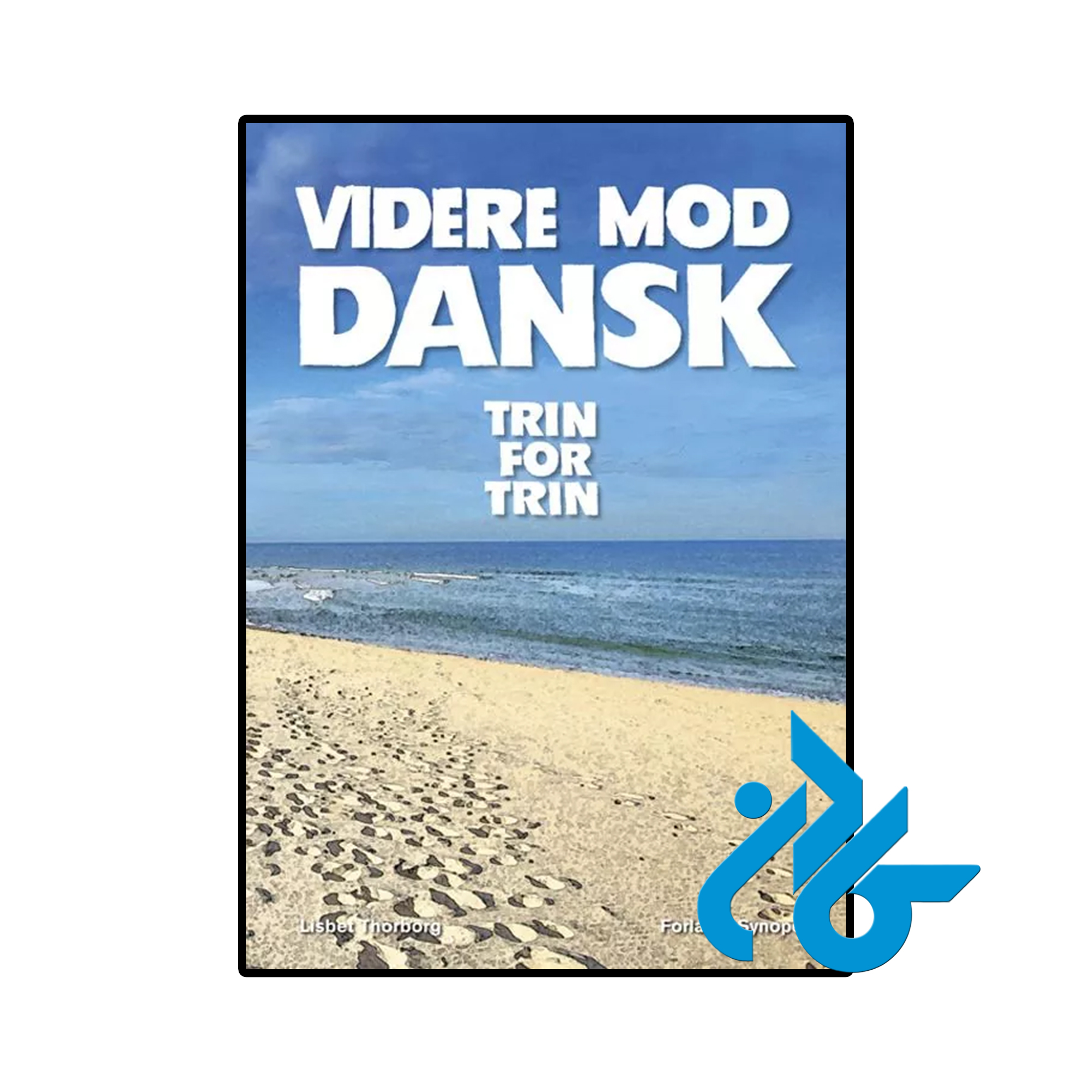 Videre mod dansk trin for trin Videre mod dansk trin for trin
