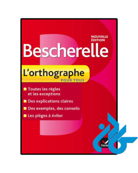 Bescherelle Lorthographe pour tous