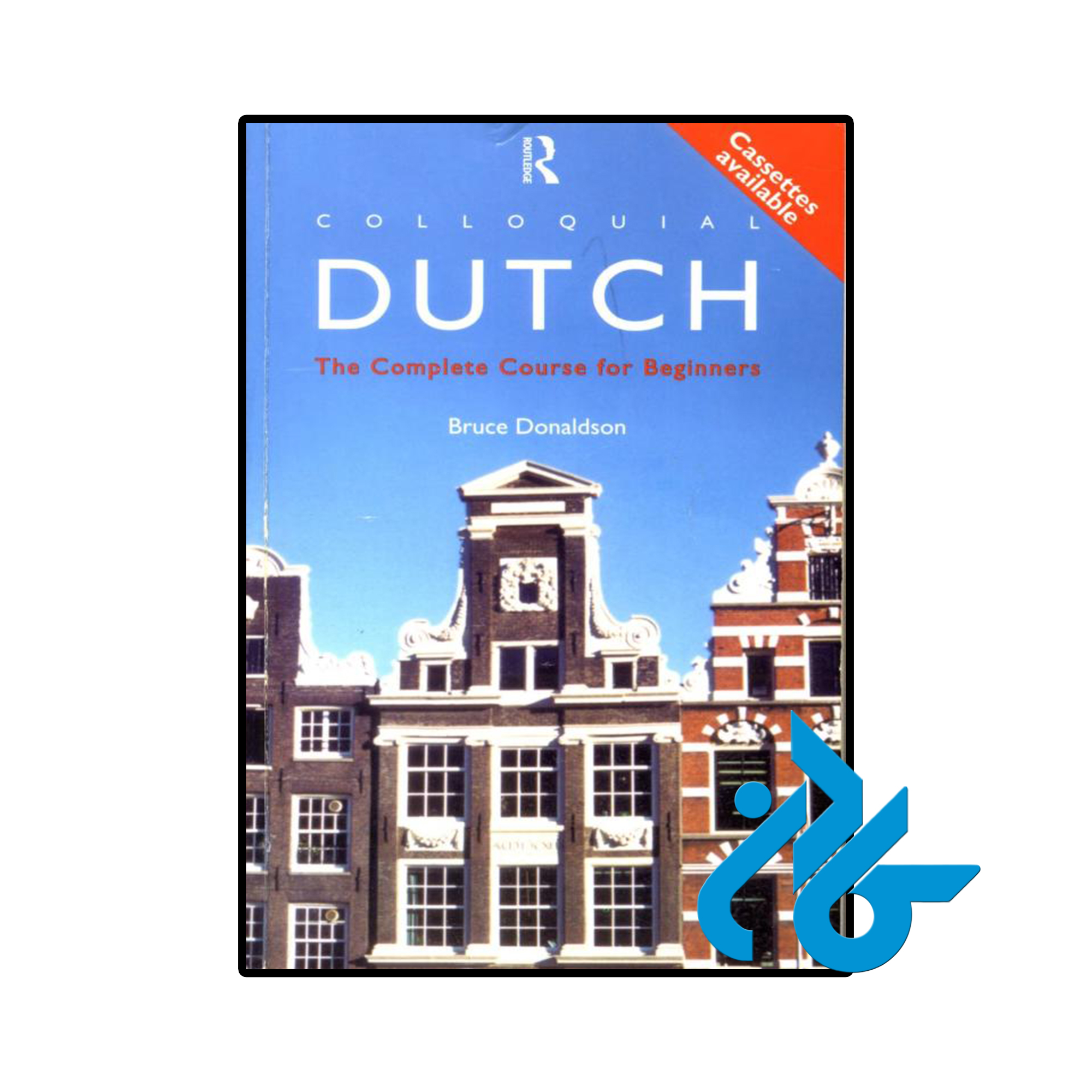 Colloquial Dutch The Complete Course For Beginners Colloquial Dutch The Complete Course For Beginners