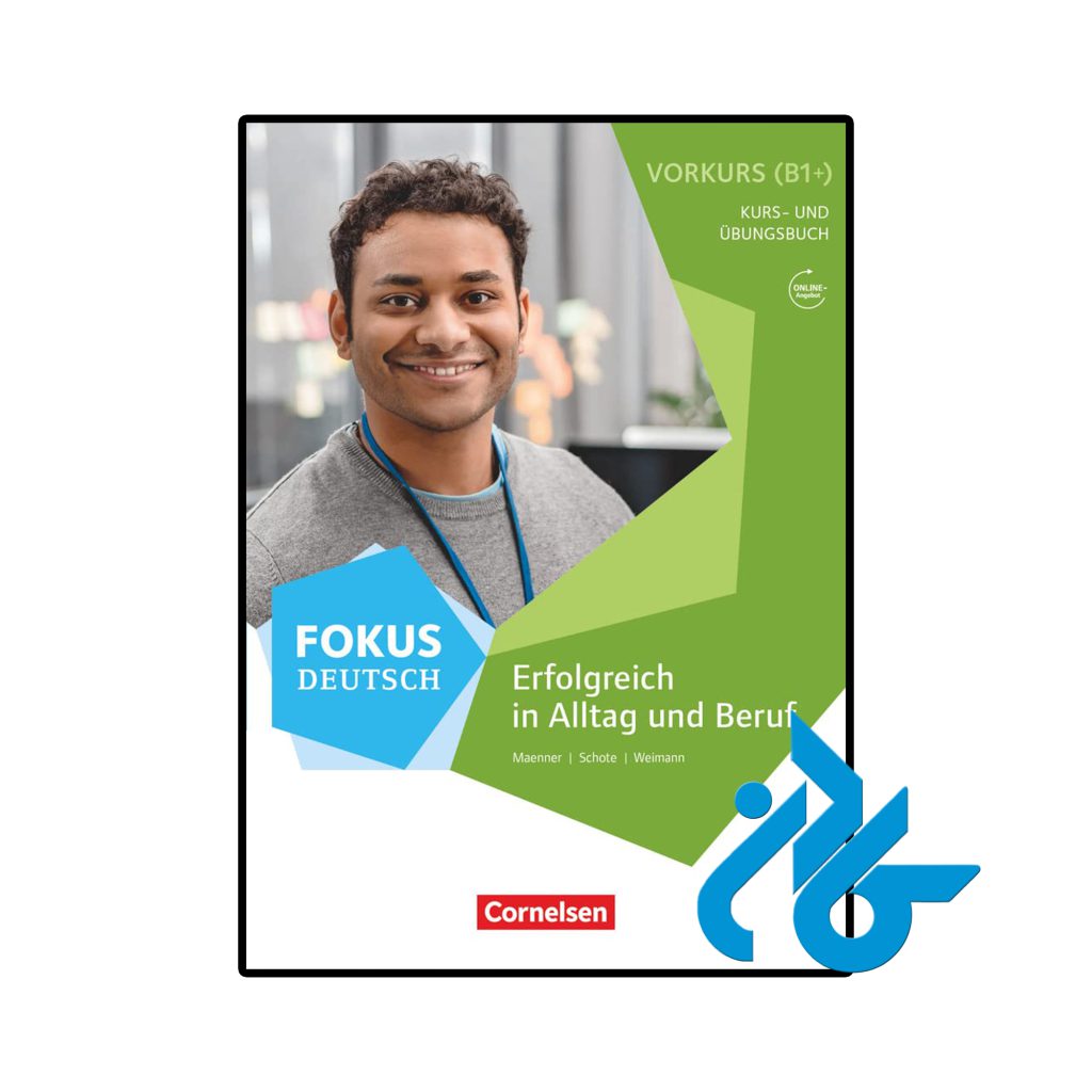Fokus Deutsch B1+ Erfolgreich in Alltag und Beruf