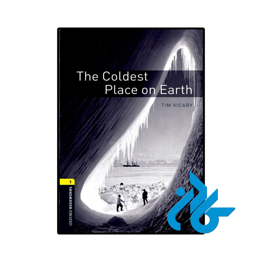 Oxford Bookworms Library Level 1 The Coldest Place on Earth