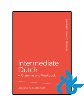 Intermediate Dutch A Grammar and Workbook