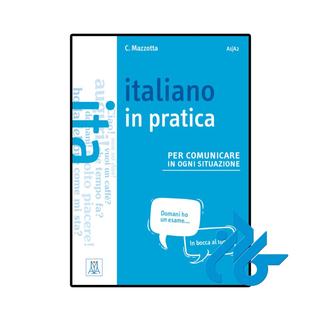 Italiano in practica per comunicare in ogni situazione