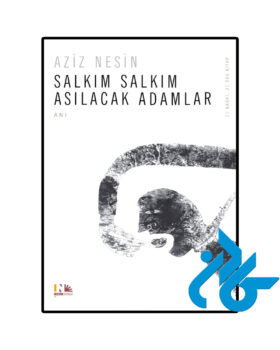 Salkım Salkım Asılacak Adamlar