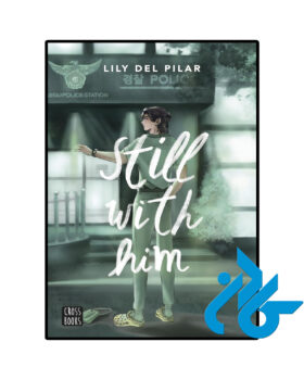 Still with him